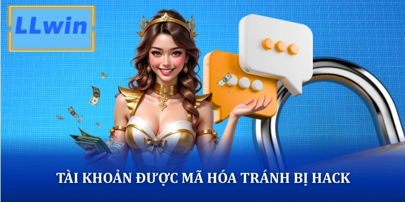 Tài khoản được mã hóa để tránh bị đánh cắp thông tin